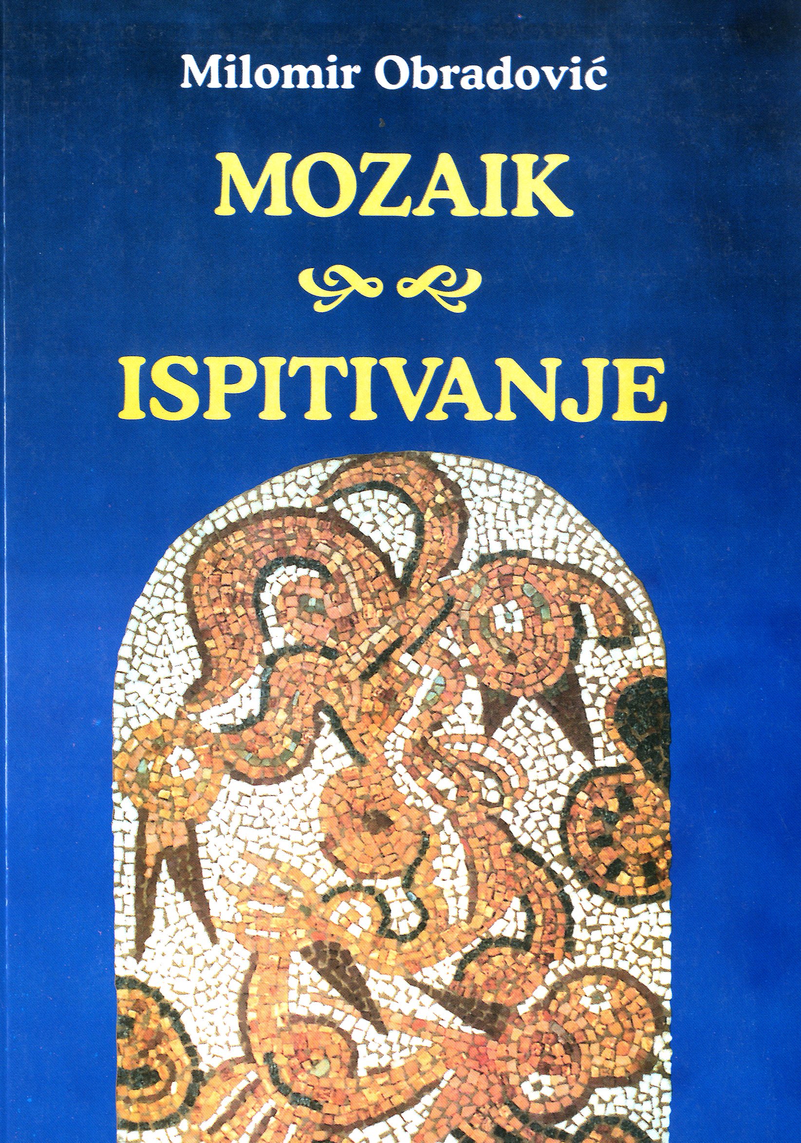 Мозаик ; Испитивање